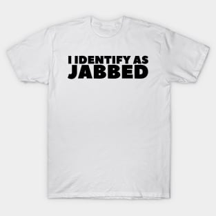 I Identify As Jabbed T-Shirt